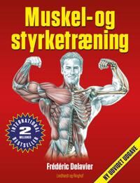 Delavier Fréderic Muskel- og styrketræning Delavier Fréderic Muskel- og styrketræning