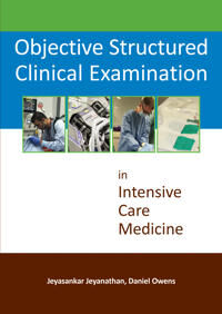 Objective Structured Clinical Examination In Intensive Care Medicine Av Dr Jeyasankar Jeyanathan, Dr Daniel Owens