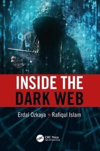Inside The Dark Web Av Erdal Ozkaya, Rafiqul Islam