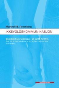 Marshall Rosenberg Marshall B. Ikkevoldskommunikasjon
