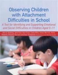 Observing Children With Attachment Difficulties In School Av Helen Worrall, Sian Templeton, Netty Roberts, Ann Frost, Kim S. Golding, Eleanor Durrant,