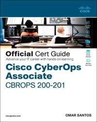 Cisco Systems Santos Omar Cisco CyberOps Associate CBROPS 200-201 Official Cert Guide