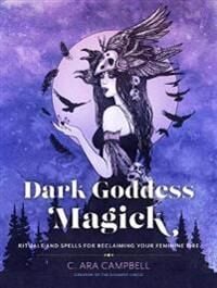 Dark Goddess Magick Av C. Ara Campbell