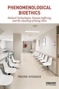 Svenaeus Fredrik Phenomenological Bioethics