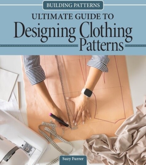 Building Patterns: Ultimate Guide to Designing Patterns for Clothing