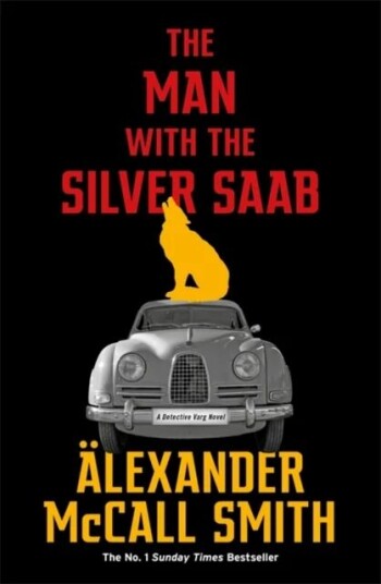 The Man With The Silver Saab Av Alexander Mccall Smith The Man With The Silver Saab Av Alexander Mccall Smith