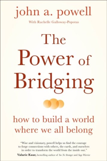The Power of Bridging How to Build a World Where We All Belong