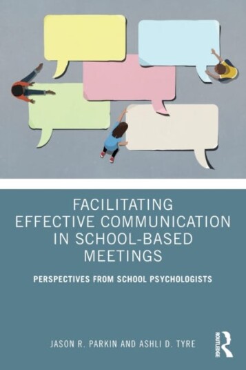 Facilitating Effective Communication in SchoolBased Meetings Perspectives from School Psychologists