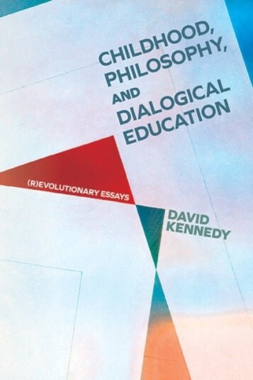Childhood Philosophy and Dialogical Education Childhood Philosophy and Dialogical Education
