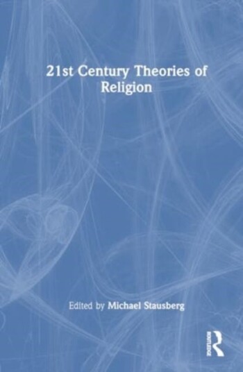 21st Century Theories of Religion 21st Century Theories of Religion