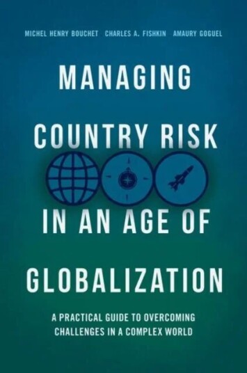 Managing Country Risk In An Age Of Globalization Av Michel Henry Bouchet, Charles A. Fishkin, Amaury Goguel