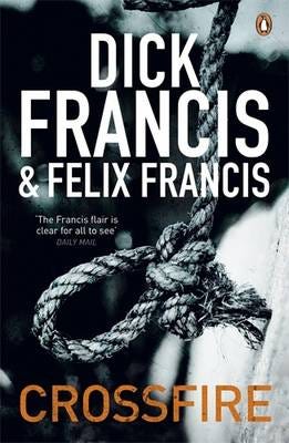 Crossfire Av Dick Francis, Felix Francis