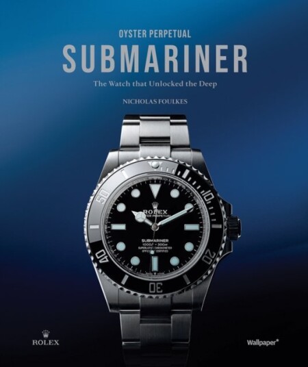 Oyster Perpetual Submariner Bok av Nicholas Foulkes - Kunst og Kultur 2024