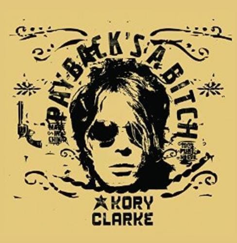 MediaTronixs Kory Clarke : Payback’s a Bitch CD (2014) Pre-Owned