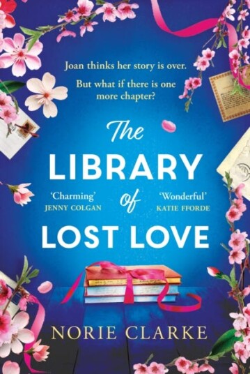 The Library of Lost Love  The most charming, hopeful and uplifting story of second chances and new beginnings