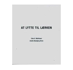 At Lytte Til Lærken | Eske K. Mathiesen Og Anette Blæsbjerg Ørom | Språk: Dansk