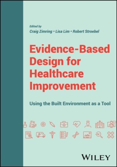 Evidence Based Design for Healthcare Improvement