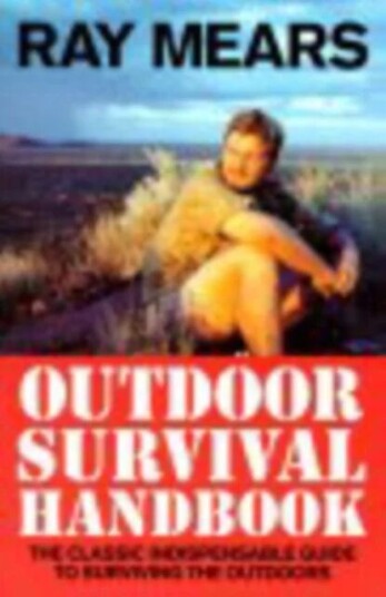 Ray Mears Outdoor Survival Handbook Av Ray Mears