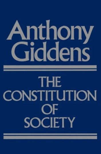 The Constitution Of Society Av Anthony (London School Of Economics And Political Science) Giddens