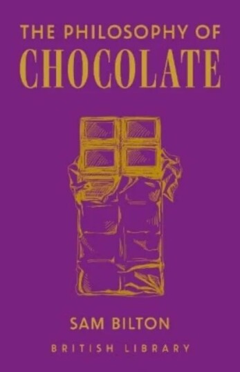 The Philosophy Of Chocolate Av Sam Bilton The Philosophy Of Chocolate Av Sam Bilton
