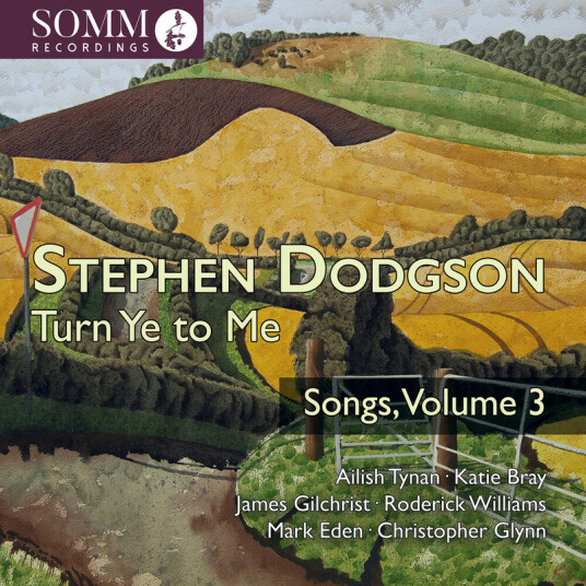 Ailish Tynan Katie Bray, James Gilchrist, Roderick Williams, Mark Eden, Christopher Glynn, Stephen Dodgson Dodgson: Turn Ye to Me Songs, Vol. 3 CD