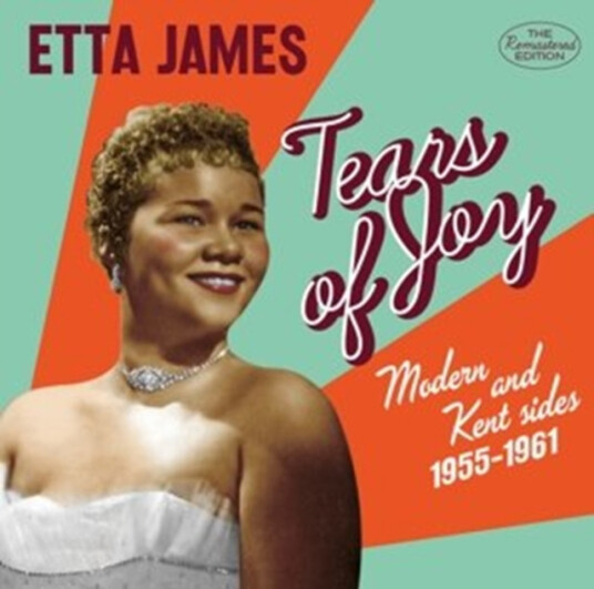 Etta James Tears Of Joy Modern & Kent Sides. 19551961 CD Etta James Tears Of Joy Modern & Kent Sides. 19551961 CD