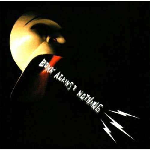 Bonk Bonk Against Nothing CD