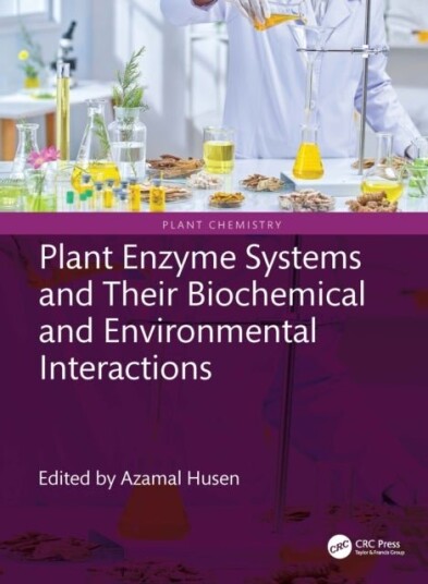 Plant Enzyme Systems and Their Biochemical and Environmental Interactions
