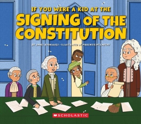 If You Were a Kid at the Signing of the Constitution 1787