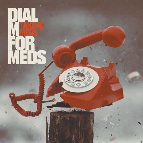 Taking Meds Dial M For Meds LP/Vinyl