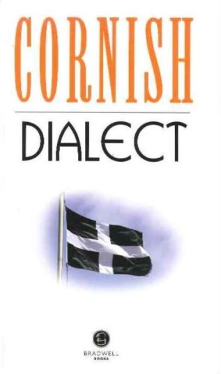 Cornish Dialect A Selection of Words and Anecdotes from Around Cornwall