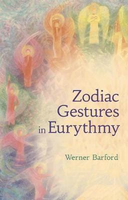 The Zodiac Gestures In Eurythmy Av Werner Barfod The Zodiac Gestures In Eurythmy Av Werner Barfod