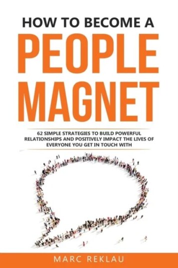 How To Become A People Magnet Av Marc Reklau How To Become A People Magnet Av Marc Reklau
