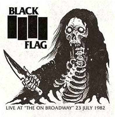 Black Flag  Live At "The On Broadway" 23 July 1982  LP/Vinyl