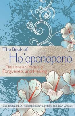 The Book of Ho'oponopono The Hawaiian Practice of Forgiveness and Healing