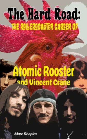 The Hard Road The Rollercoaster Career of Atomic Rooster and Vincent Crane