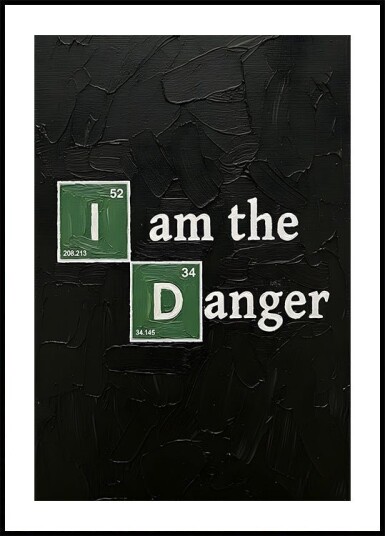 I AM the danger Skyler Plakat Plakat / 50x70cm I AM the danger Skyler Plakat Plakat / 50x70cm