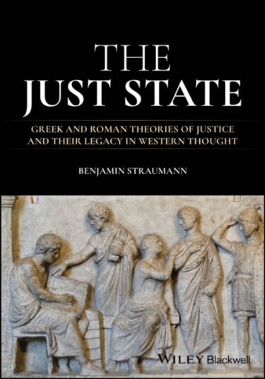 The Just State Greek and Roman Theories of Justice and Their Legacy in Western Thought