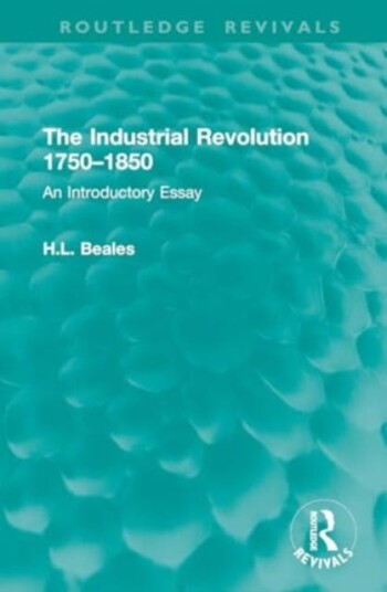 The Industrial Revolution 1750–1850 An Introductory Essay