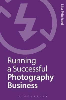 Running A Successful Photography Business Av Lisa Pritchard
