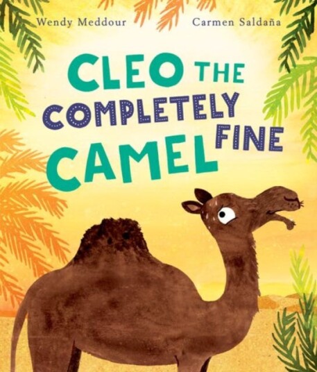 Cleo The Completely Fine Camel Av Wendy Meddour Cleo The Completely Fine Camel Av Wendy Meddour