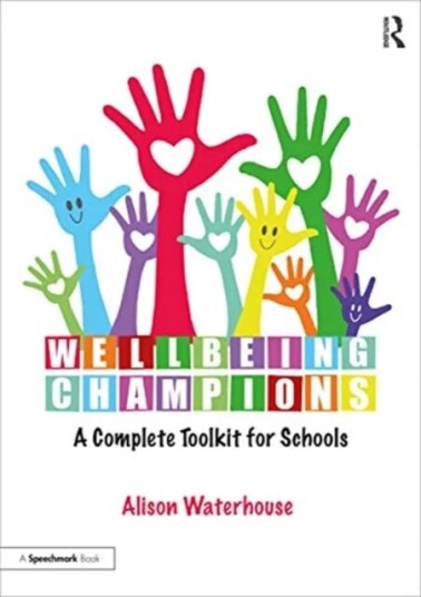 Wellbeing Champions: A Complete Toolkit For Schools Av Alison (Independent Consultant For Sen And Wellbeing.) Waterhouse