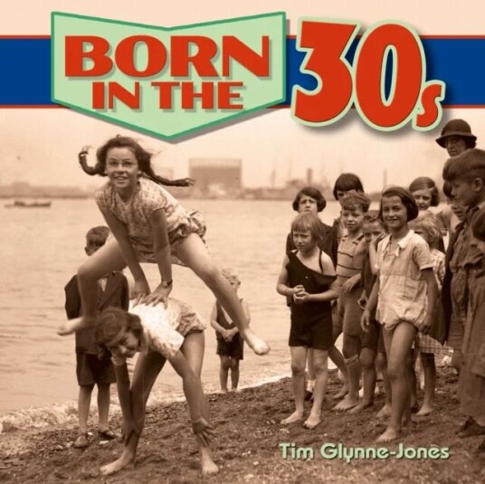 Born In The 30s Av Tim Glynne-Jones Born In The 30s Av Tim Glynne-Jones