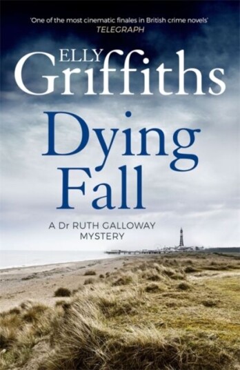 Dying Fall Av Elly Griffiths Dying Fall Av Elly Griffiths