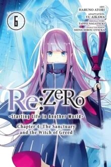 Re:Zero -Starting Life In Another World-, Chapter 4: The Sanctuary And The Witch Of Greed, Vol. 6 Av Tappei Nagatsuki, Haruno Atori