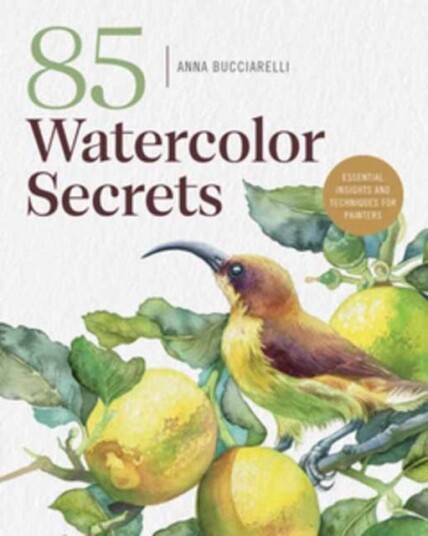 101 Watercolor Secrets  Essential Insights and Techniques for Painters