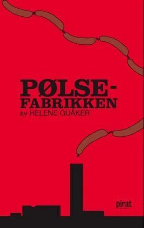 Pølsefabrikken Av Helene Guåker