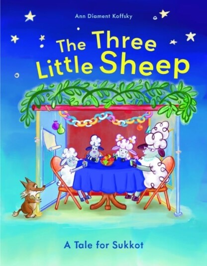 The Three Little Sheep A Tale for Sukkot The Three Little Sheep A Tale for Sukkot