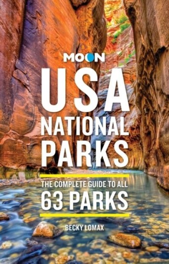 Moon USA National Parks 4th Edition Revised Moon USA National Parks 4th Edition Revised