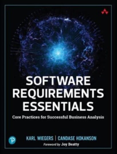 Software Requirements Essentials Av Karl Wiegers, Candase Hokanson